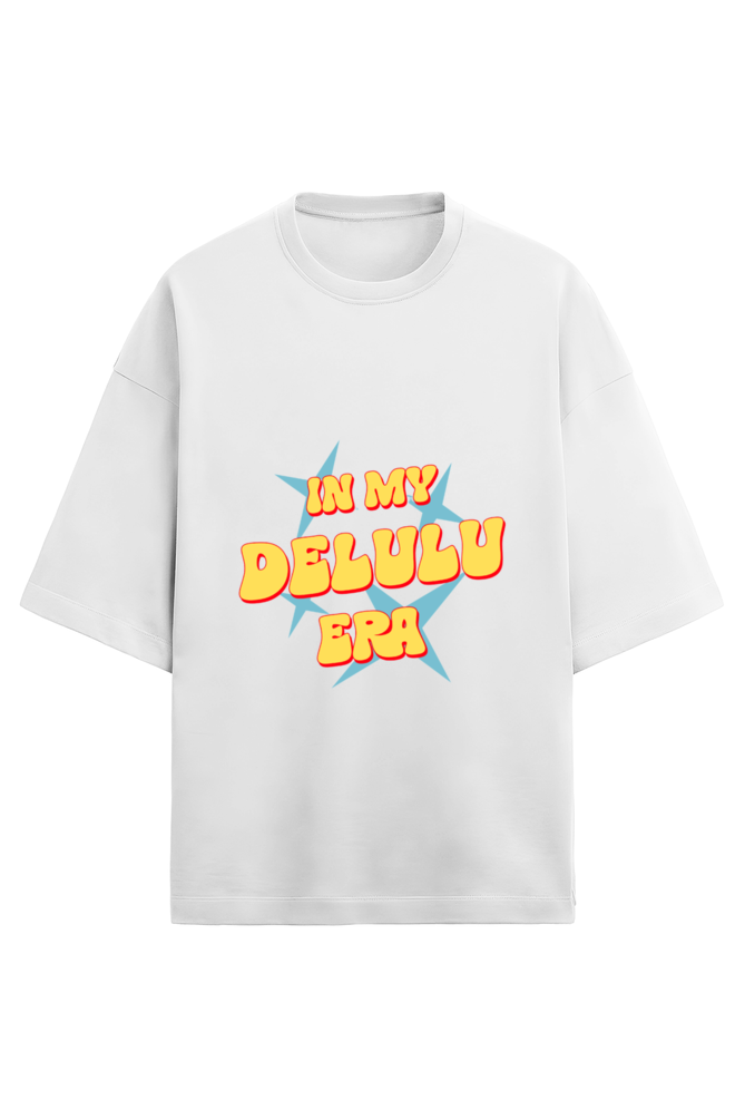 DELULU ERA OVERSIZE UNISEX T-SHIRT