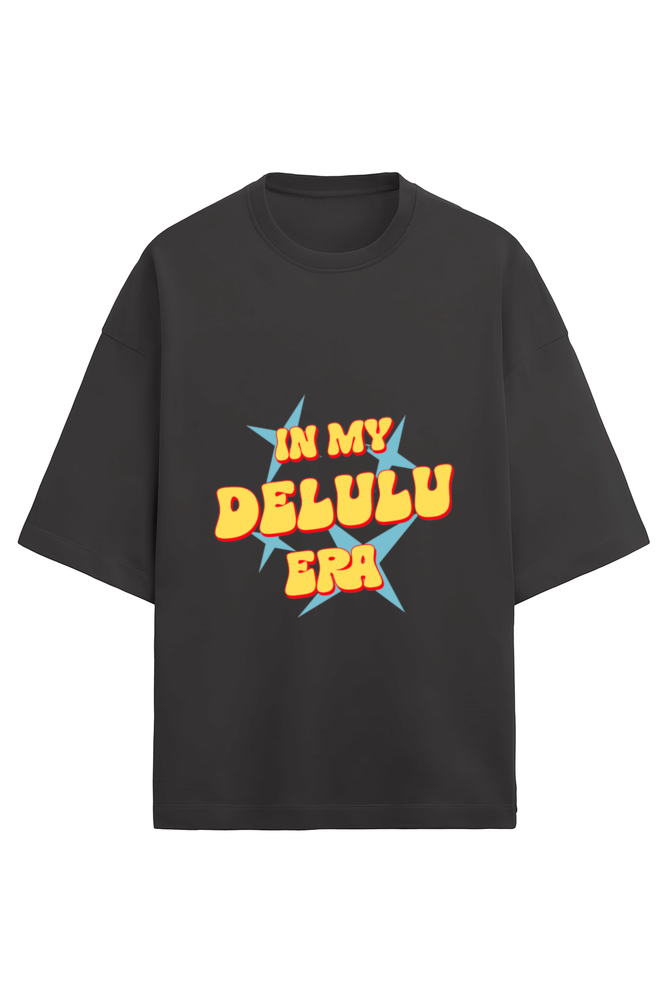 DELULU ERA OVERSIZE UNISEX T-SHIRT