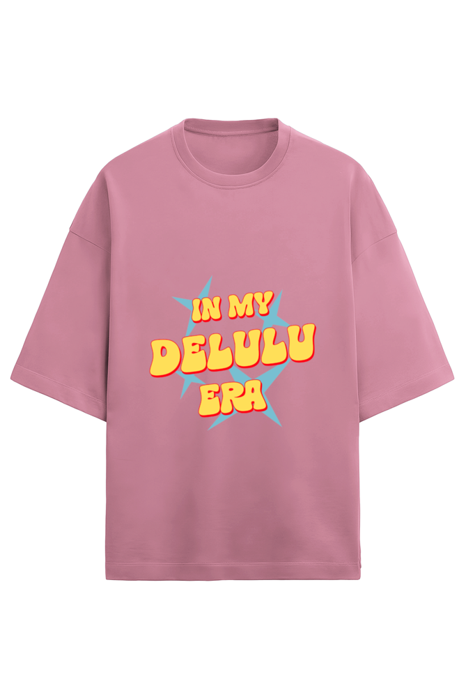 DELULU ERA OVERSIZE UNISEX T-SHIRT