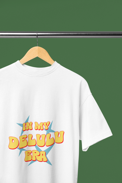 DELULU ERA OVERSIZE UNISEX T-SHIRT